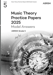 Music Theory Practice Papers 2025 Model Answers - ABRSM Grade 5 - wzorcowe odpowiedzi do arkuszy egzaminacyjnych