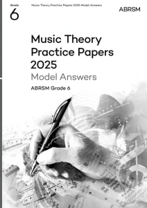 Music Theory Practice Papers 2025 Model Answers - ABRSM Grade 6 - wzorcowe odpowiedzi do arkuszy egzaminacyjnych