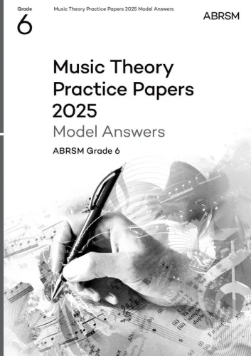 Music Theory Practice Papers 2025 Model Answers - ABRSM Grade 6 - wzorcowe odpowiedzi do arkuszy egzaminacyjnych
