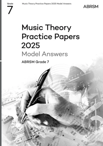 Music Theory Practice Papers 2025 Model Answers - ABRSM Grade 7 - wzorcowe odpowiedzi do arkuszy egzaminacyjnych