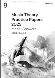 Music Theory Practice Papers 2025 Model Answers - ABRSM Grade 8 - wzorcowe odpowiedzi do arkuszy egzaminacyjnych
