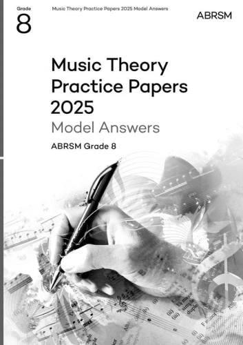 Music Theory Practice Papers 2025 Model Answers - ABRSM Grade 8 - wzorcowe odpowiedzi do arkuszy egzaminacyjnych