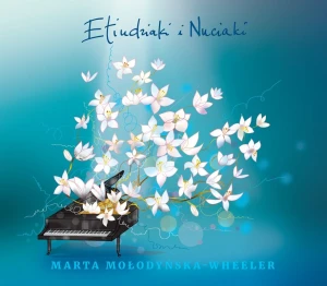 Marta Mołodyńska-Wheeler: Etiudziaki i Nuciaki - płyta CD