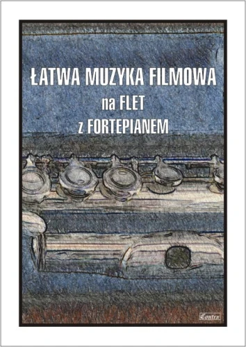 Łatwa muzyka filmowa - nuty na flet poprzeczny z fortepianem