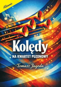 Kolędy na kwartet puzonowy - Tomasz Jagoda - nuty na cztery puzony