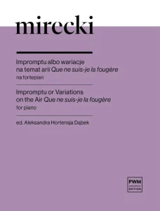 Franciszek Mirecki: Impromptu albo wariacje na temat arii Que ne suis-je la fougère - nuty na fortepian