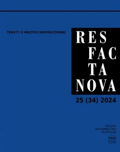 Res Facta Nova 25 (34) 2024 - Teksty o muzyce współczesnej - czasopismo naukowe