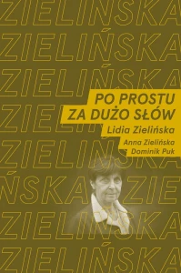 Lidia Zielińska, Anna Zielińska, Dominik Puk: Po prostu za dużo słów