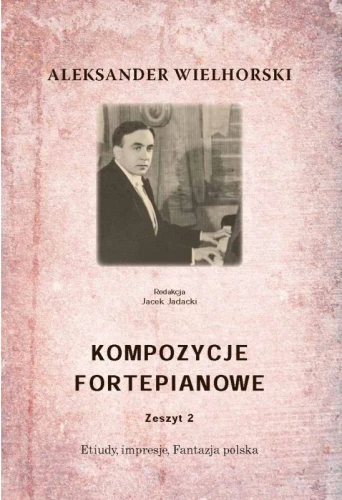 Aleksander Wielhorski: Kompozycje fortepianowe - zeszyt 2 - nuty na fortepian