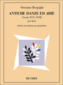 Ottorino Respighi: Antiche Danze Ed Arie per liuto - antyczne tańce i arie - nuty na fortepian