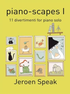 Jeroen Speak: Piano-Scapes 1 - 11 Divertimenti for piano solo - nuty na fortepian