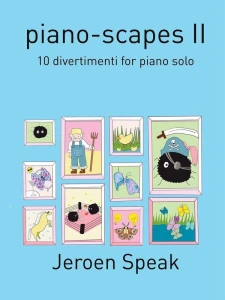 Jeroen Speak: Piano-Scapes 2 - 10 Divertimenti for piano solo - nuty na fortepian