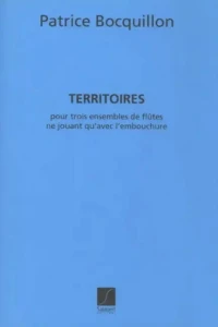 Patrice Bocquillon: Territoires 1-3 pour Trois Ensembles de Flutes - nuty na trio fletowe