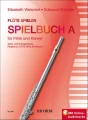 Flote Spielen - Spielbuch Band A - Elizabeth Weinzierl, Edmund Wachter - utwory na flet poprzeczny z fortepianem cz. 1 (+ audio online)