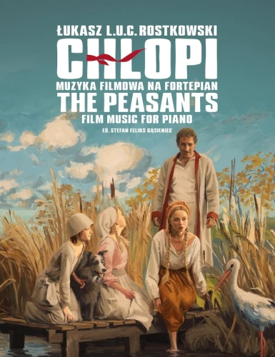 Łukasz L.U.C. Rostkowski: Chłopi muzyka filmowa - Stefan Feliks Gąsieniec - nuty na fortepian