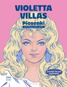 Violetta Villas: Piosenki (PVG) - nuty na fortepian, głos i gitarę - melodia, akordy gitarowe i słowa