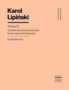Karol Lipiński: Trio smyczkowe op. 12 - nuty na dwoje skrzypiec i wiolonczelę - Bohema Trio