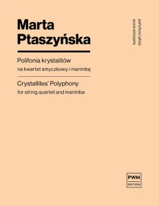 Marta Ptaszyńska: Polifonia Krystalitów - nuty na kwartet smyczkowy i marimbę
