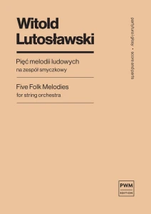 Witold Lutosławski: Pięć melodii ludowych - nuty na zespół smyczkowy
