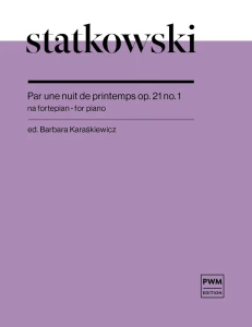 Roman Statkowski: Par une nuit de printemps op. 21 no. 1 - Barbara Karaśkiewicz - Pewnej wiosennej nocy - nuty na fortepian