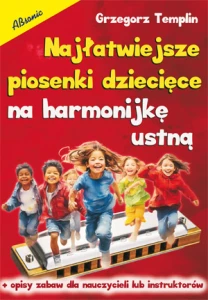 Grzegorz Templin: Najłatwiejsze piosenki dziecięce na harmonijkę ustną