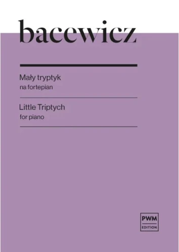 Grażyna Bacewicz: Mały tryptyk - nuty na fortepian