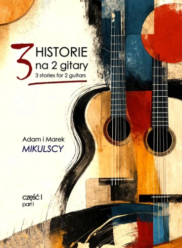 3 historie na 2 gitary część 1 - Adam i Marek Mikulscy - nuty na duet gitarowy