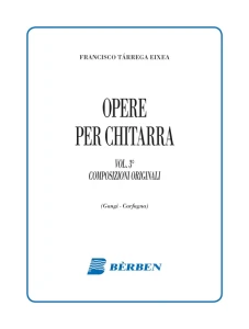 Francisco Tarrega: Opere per Chitarra 3 - 23 composizioni originali - Guitar Works - dzieła wszystkie - kompozycje własne - nuty na gitarę klasyczną