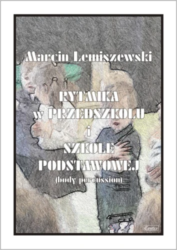 Marcin Lemiszewski: Rytmika w przedszkolu i szkole podstawowej (body percussion)