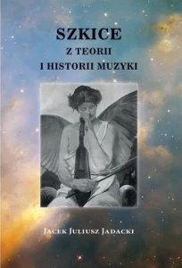 Szkice z teorii i historii muzyki – Jacek Juliusz Jadacki