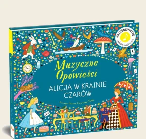 Muzyczne opowieści - Alicja w krainie Czarów - książeczka dźwiękowa dla dzieci