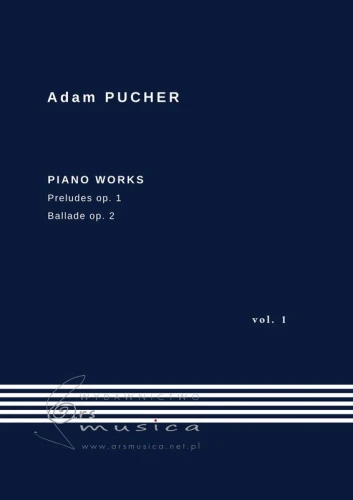 Adam Pucher: Piano works vol. 1 - Preludes op. 1, Ballade op. 2 - nuty na fortepian