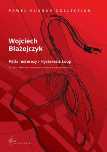 Wojciech Błażejczyk: Pętla histerezy - nuty na saksofon