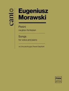 Eugeniusz Morawski: Pieśni na głos i fortepian