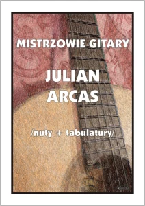 Mistrzowie gitary: Julian Arcas - nuty na gitarę klasyczną z tabulaturami