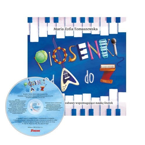 Piosenki od A do Z - piosenki i zabawy wspomagające naukę literek (+ płyta CD) - Maria Zofia Tomaszewska