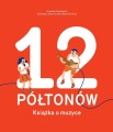 12 półtonów - książka o muzyce dla dzieci - Zuzanna Kisielewska