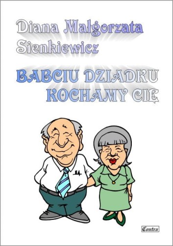 Diana Małgorzata Sienkiewicz: Babciu, dziadku kochamy Cię - piosenki dla dzieci