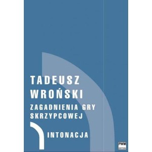 Zagadnienia gry skrzypcowej t. 1 - 4 - Tadeusz Wroński