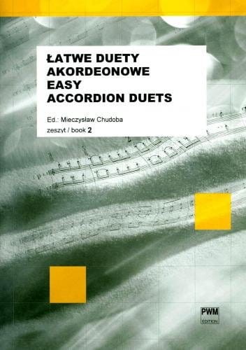 Łatwe duety akordeonowe zeszyt 2 - Mieczysław Chudoba