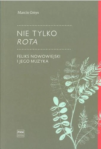 Nie tylko Rota Feliks Nowowiejski i jego muzyka - Marcin Gmys