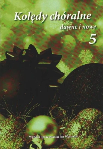 Kolędy chóralne dawne i nowe cz. 5 - Jan Węcowski - nuty na chór mieszany