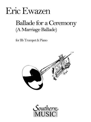 Eric Ewazen: Ballade for a Ceremony (A Marriage Ballade) for Trumpet and Piano - nuty na trąbkę i fortepian
