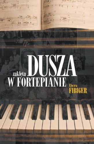Dusza zaklęta w fortepianie - Elwira Fibiger