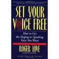 Set Your Voice Free - Roger Love (+ płyta CD) - jak uzyskać odpowiedni głos do śpiewania i mówienia