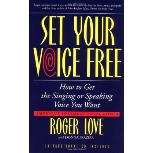Set Your Voice Free - Roger Love (+ płyta CD) - jak uzyskać odpowiedni głos do śpiewania i mówienia
