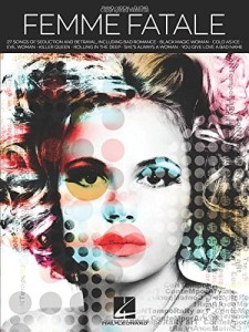 Femme Fatale: 27 Songs of Seduction and Betrayal (PVG) - melodia, nuty na fortepian, akordy gitarowe i słowa