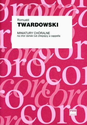 Miniatury chóralne (partytura studyjna) - nuty na chór żeński - Romuald Twardowski