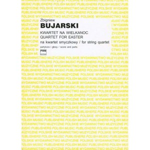 Kwartet na Wielkanoc na kwartet smyczkowy - partytura i głosy - Zbigniew Bujarski