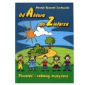 Henryk Ryszard Żuchowski: Od aktora do zielarza - piosenki i zabawy muzyczne dla dzieci(+ płyta CD)